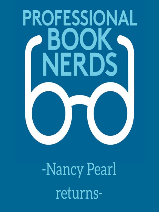 Title details for Nancy Pearl Interview, Part 2 by Professional Book Nerds - Available